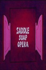 Watch Saddle Soap Opera 0123movies