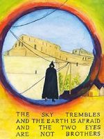 Watch The Sky Trembles and the Earth Is Afraid and the Two Eyes Are Not Brothers 0123movies