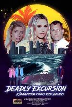 Watch Deadly Excursion: Kidnapped from the Beach 0123movies