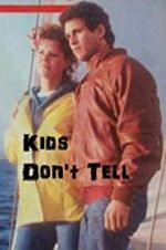 Watch Kids Don\'t Tell 0123movies