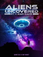 Watch Aliens Uncovered: ET or Man-Made 0123movies
