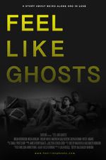 Watch Feel Like Ghosts 0123movies
