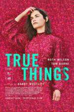Watch True Things 0123movies