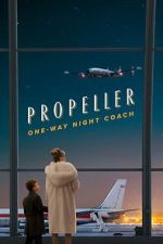 Watch Propeller One-Way Night Coach 0123movies