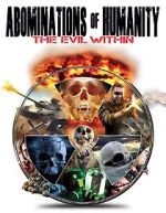 Watch Abominations of Humanity: The Evil Within 0123movies