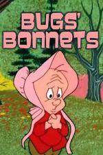 Watch Bugs' Bonnets (Short 1956) 0123movies
