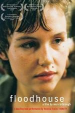 Watch Floodhouse 0123movies