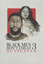 Watch Black Men Don\'t Cheat 3: Outplayed 0123movies