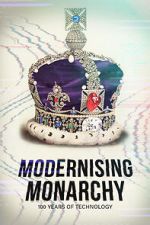 Watch Modernising Monarchy: One Hundred Years of Technology 0123movies