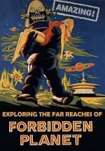 Watch Amazing! Exploring the Far Reaches of Forbidden Planet 0123movies