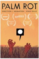 Watch Palm Rot (Short 2015) 0123movies