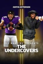 Watch Eli Manning Presents: The Undercovers - Justin Jefferson 0123movies