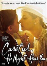 Watch Careful, He Might Hear You 0123movies