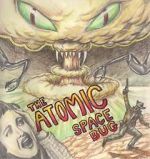 Watch The Atomic Space Bug 0123movies