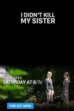 Watch I Didn\'t Kill My Sister 0123movies