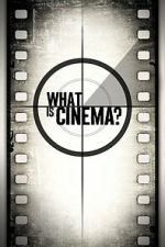 Watch What Is Cinema? 0123movies