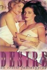 Watch Desire: An Erotic Fantasyplay 0123movies