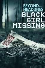 Watch Beyond the Headlines: Black Girl Missing (TV Special 2023) 0123movies