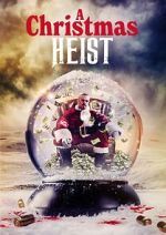 Watch A Christmas Heist 0123movies