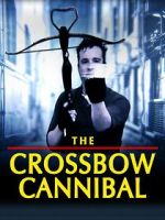 Watch The Crossbow Cannibal 0123movies