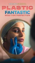 Watch Plastic Fantastic: Need for Perfection 0123movies