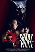 Watch Shady White 0123movies