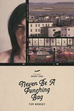 Watch Never Be A Punching Bag For Nobody 0123movies