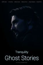 Watch Tranquility: Ghost Stories 0123movies