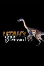 Watch Utah's Dino Graveyard (TV Special 2005) 0123movies