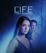 Watch The Life I Can\'t Remember 0123movies