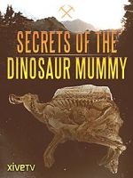 Watch Secrets of the Dinosaur Mummy 0123movies