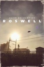 Watch Alien Encounters: Roswell 0123movies
