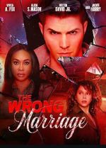 Watch The Wrong Marriage 0123movies
