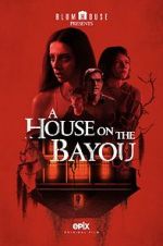 Watch A House on the Bayou 0123movies