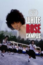 Watch White Rose Campus 0123movies
