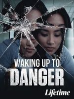 Watch Waking Up to Danger 0123movies