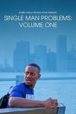 Watch Single Man Problems: Volume One 0123movies