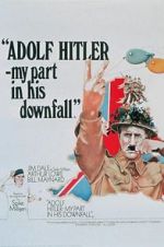 Watch Adolf Hitler: My Part in His Downfall 0123movies