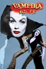 Watch Vampira and Me 0123movies