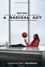 Watch A Radical Act: Renee Montgomery 0123movies