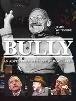 Watch Bully: An Adventure with Teddy Roosevelt 0123movies