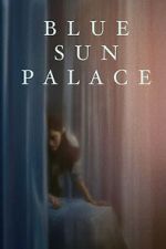 Watch Blue Sun Palace 0123movies
