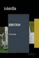 Watch Bobbycrush 0123movies