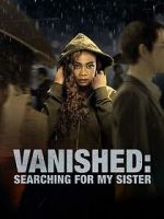 Watch Vanished: Searching for My Sister 0123movies