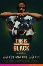 Watch This Is My Black 0123movies