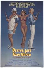 Watch Better Late Than Never 0123movies