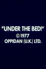 Watch Under the Bed! 0123movies