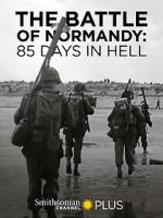 Watch The Battle of Normandy: 85 Days in Hell 0123movies