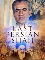 Watch The Last Persian Shah 0123movies