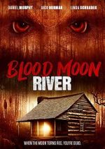 Watch Blood Moon River 0123movies